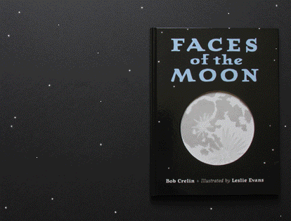 Faces of the Moon Bob Crelin, illustrated by Leslie Evans